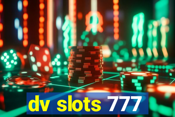 dv slots 777